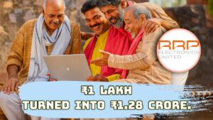 ₹1 लाख को बना दिया ₹1.28 करोड़ – RRP Semiconductor का Multibagger बनने का सफर।