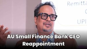 AU Small Finance Bank CEO reappointment, RBI approval AU Bank, AU Bank CEO extension, AU Small Finance Bank news, AU Bank leadership update, AU Bank share price news, RBI banking approval India,